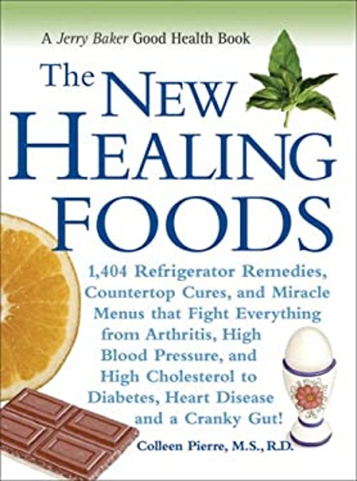 The New Healing Foods : 1,404 Refrigerator Remedies, Countertop C