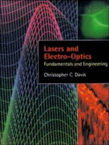 Lasers and Electro-optics: Fundamentals and Engineering