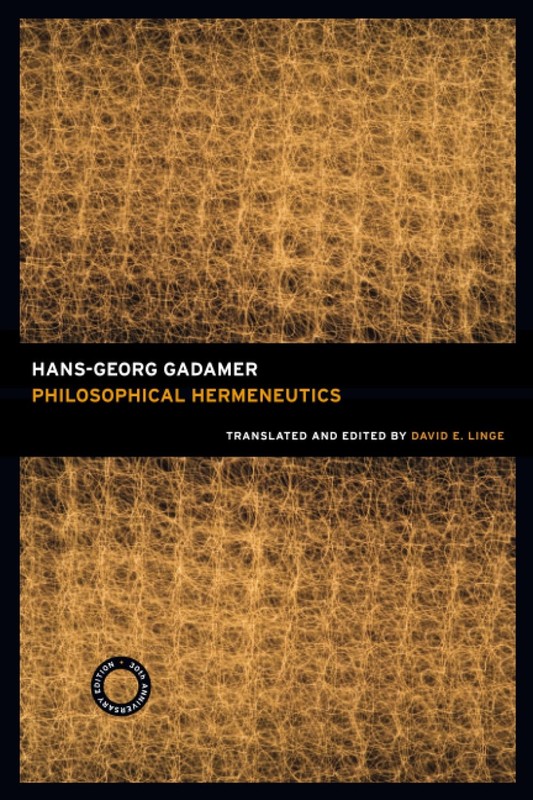 Philosophical Hermeneutics, 30th Anniversary Edition by Hans-Georg Gadamer