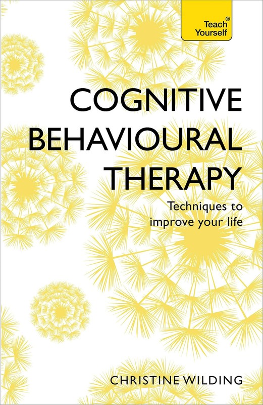 Cognitive Behavioural Therapy (CBT): Teach Yourself