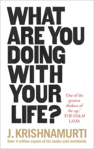 What Are You Doing With Your Life – Paperback By KRISHNAMURTI J – GOOD