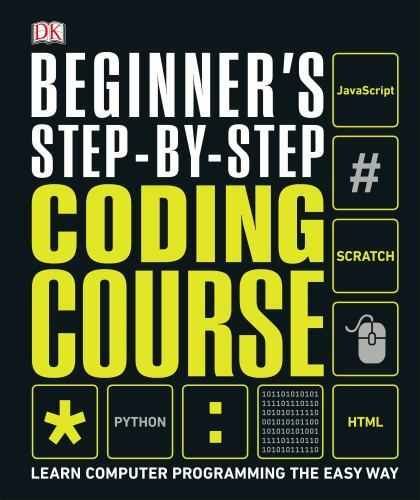 Beginner’s Step-by-Step Coding Course: Learn Computer Programming the Easy Way (