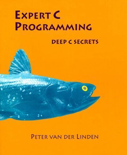 Expert C Programming: Deep C Secrets by Van Der Linden, Peter