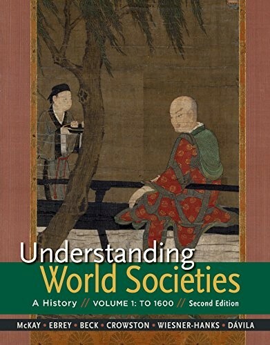 Understanding World Societies, Volume 1 : To 1600 by Patricia Buckley Ebrey,…