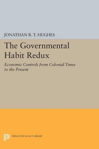 Jonathan R.T. Hughes The Governmental Habit Redux (Paperback)