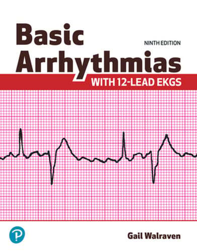 Basic Arrhythmias with 12-Lead EKGs by Gail Walraven: New
