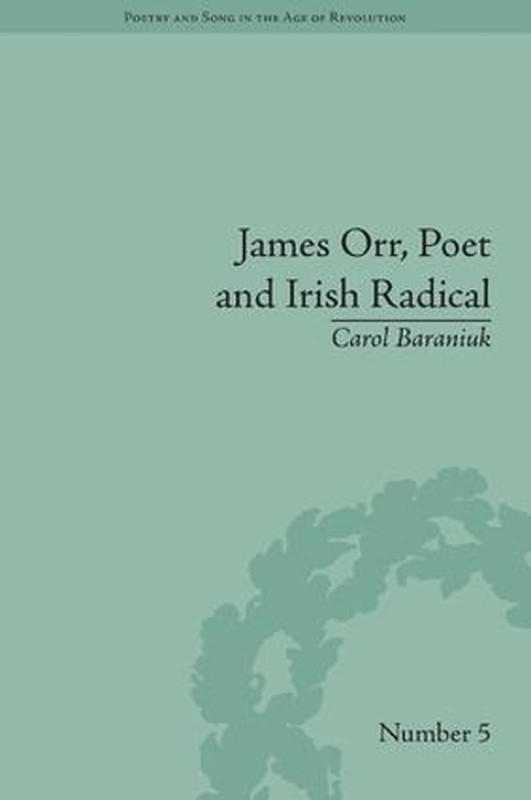 James Orr, Poet and Irish Radical by Carol Baraniuk (English) Hardcover Book