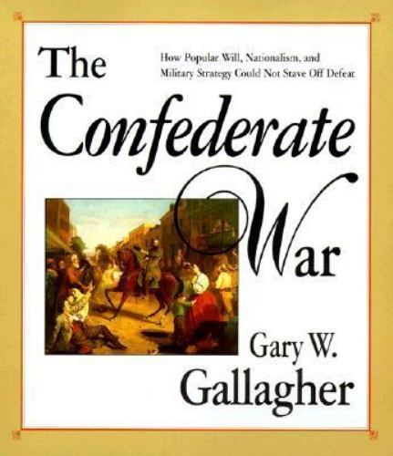 The Confederate War, Gallagher, Gary W., New Book