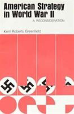American Strategy in World War II: A Reconsid- 0898745578, paperback, Greenfield