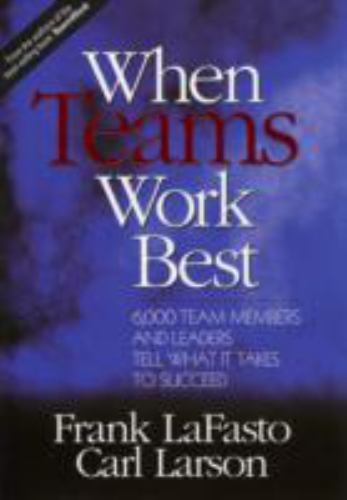 When Teams Work Best 6,000 Team Members & Leaders Tell What It Takes to Succeed