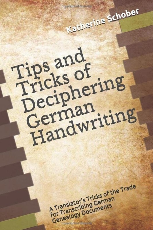 Tips and Tricks of Deciphering German Handwriting: A Translator’s Tricks of the,