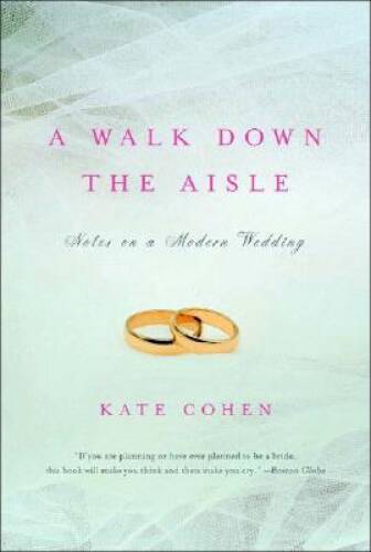 A Walk Down the Aisle: Notes on a Modern Wedding – Paperback – GOOD