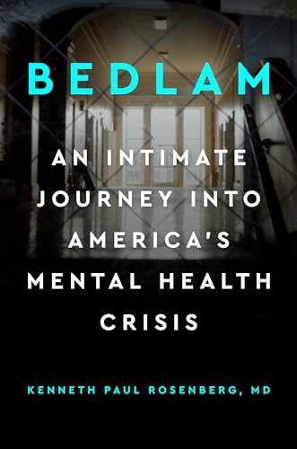 Bedlam: An Intimate Journey – Hardcover, by Rosenberg Kenneth Paul – Very Good j