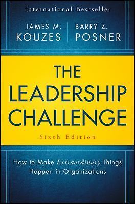 Leadership Challenge Sixth edition by James M. Kouzes, and Barry Z Posner