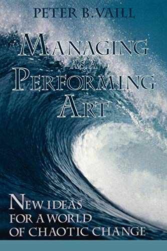 Managing as a Performing Art: New – Paperback, by Vaill Peter B. – Very Good
