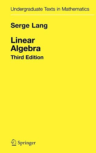 LINEAR ALGEBRA (UNDERGRADUATE TEXTS IN MATHEMATICS) By Serge Lang – Hardcover