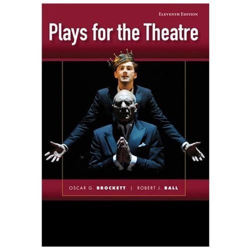 Plays for the Theatre by Brockett, Oscar G.; Ball, Robert J.