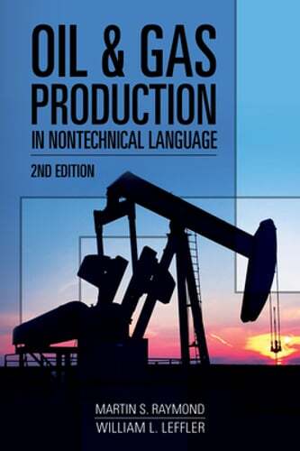Oil & Gas Production in Nontechnical Language by Martin S Raymond: New