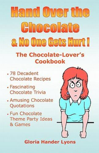 Hand Over the Chocolate & No One Gets Hurt! by Lyons, Gloria Hander, Brand Ne…