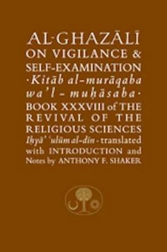 Al-Ghazali on Vigilance & Self-Examination, Paperback by Al-ghazali, Abu Hami…