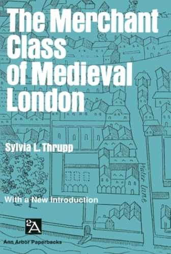 Merchant Class of Medieval London: – Paperback, by Thrupp Sylvia L. – Very Good