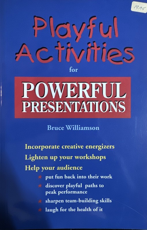 Playful Activities for Powerful Presentations by Bruce Williamson (1993,…