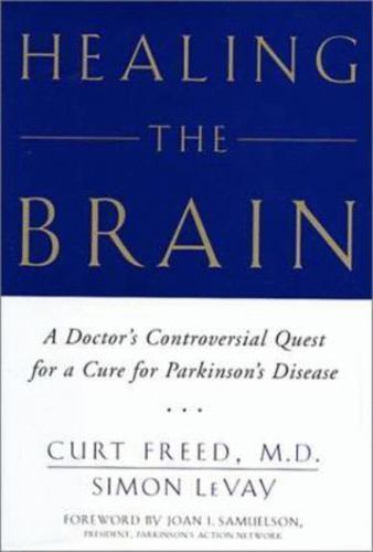 Healing the Brain by Curt Freed; Simon LeVay