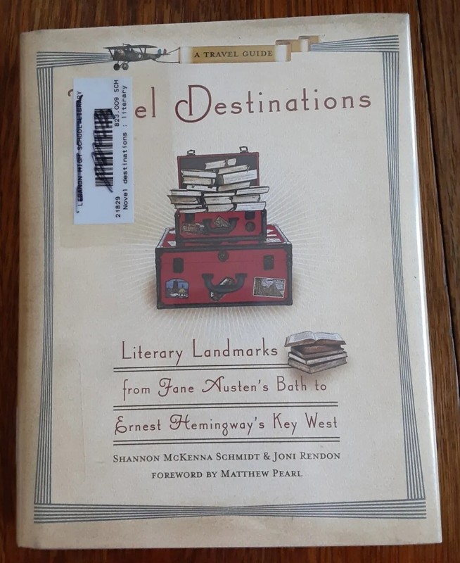 Novel Destinations by Shannon McKenna Schmidt Literary Travel Books Authors