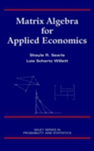 Matrix Algebra for Applied Economics, Hardcover by Searle, Shayle R.; Willett…