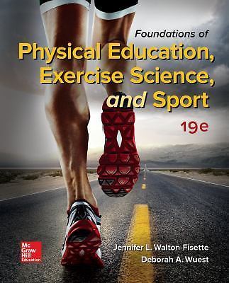 Foundations of Physical Education, Exercise Science, and Sport by Walton-Fisett
