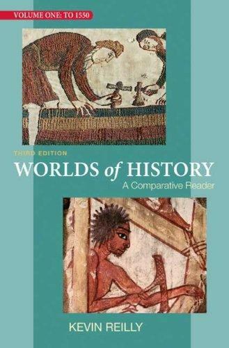 Worlds of History, Volume One: To 1550: A Comparative Reader by Kevin Reilly