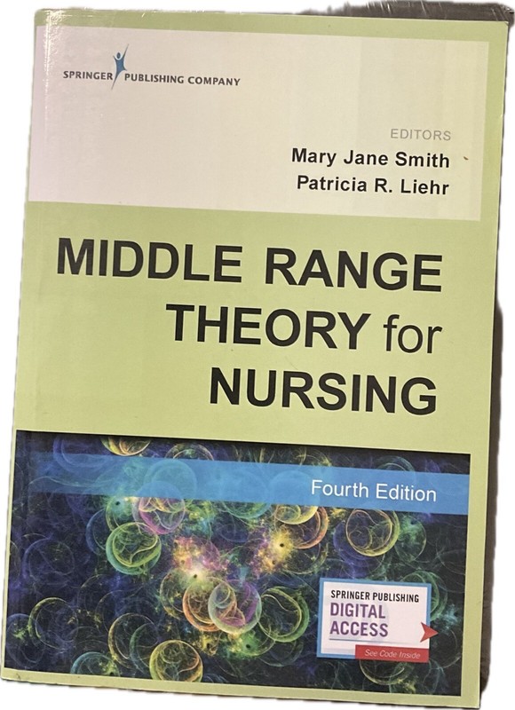 Middle Range Theory for Nursing by Patricia R. Liehr and Mary Jane Smith (2018,