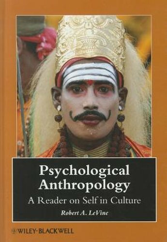 Psychological Anthropology: A Reader on Self in Culture by Robert A Levine: New