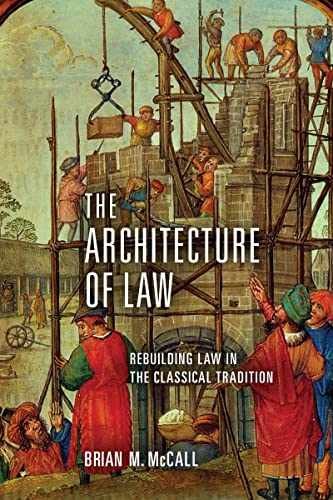 The Architecture of Law: Rebuilding Law – Paperback, by McCall Brian M. – New h