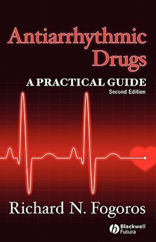 Antiarrhythmic Drugs: A Practical Guide by Richard N Fogoros: New