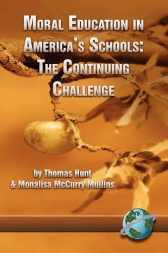 Moral Education In America’s Schools : The Continuing Challenge, Paperback by…