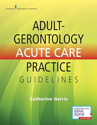 Adult-Gero Acute Care Practice Guid…, Catherine Harri