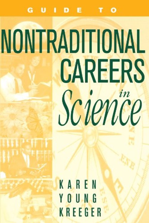 Guide to Non-Traditional Careers in Science : A Resource Guide fo