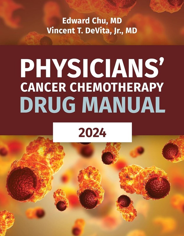 Physicians’ Cancer Chemotherapy Drug Manual 2024 by Edward Chu