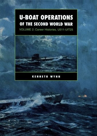 U-BOAT OPERATIONS OF THE SECOND WORLD WAR, VOL. 2: CAREER By Kenneth Wynn *VG+*