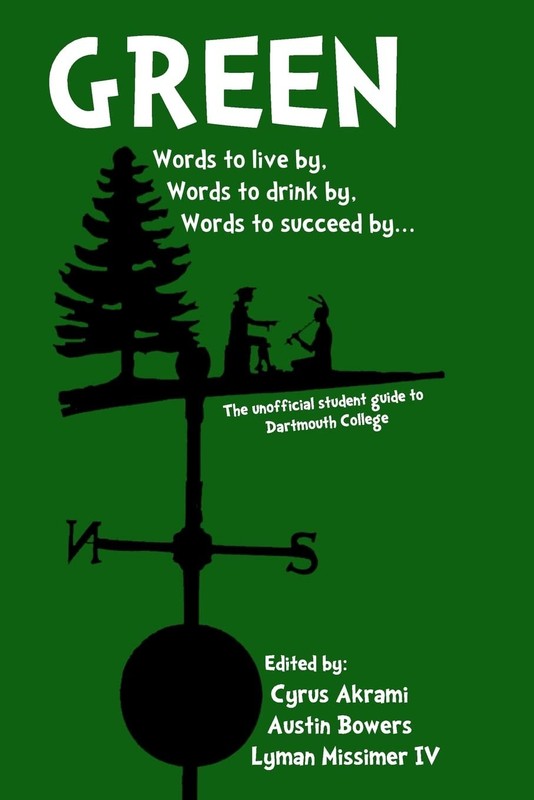 Green: The Unofficial Student Guide to Dartmouth College (Volume 1)