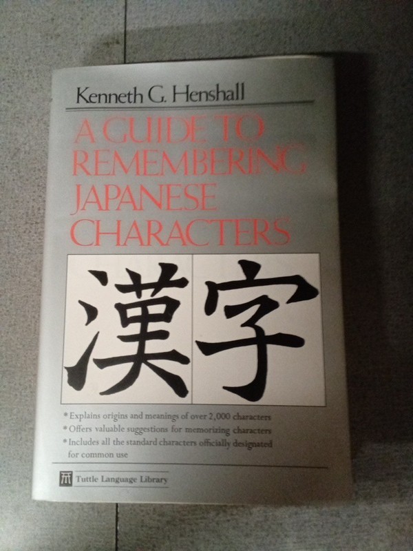 A Guide to Remembering Japanese Characters By Kenneth G.Henshall