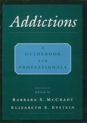 Addictions: A Comprehensive Guidebook – Hardcover By McCrady, Barbara S – GOOD