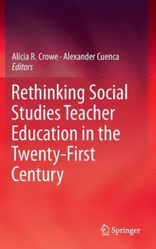 Rethinking Social Studies Teacher Education in the Twenty-first Century, Hard…