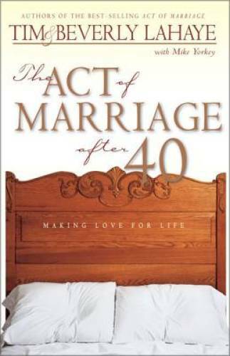 The Act of Marriage After 40 – Hardcover By Tim LaHaye – GOOD