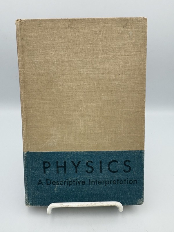 Physics: A Descriptive Interpretation By C.H. Bachman (1955) Hardcover