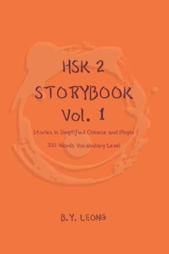 HSK 2 Storybook Ser.: HSK 2 Storybook Vol 1 : Stories in Simplified Chinese…