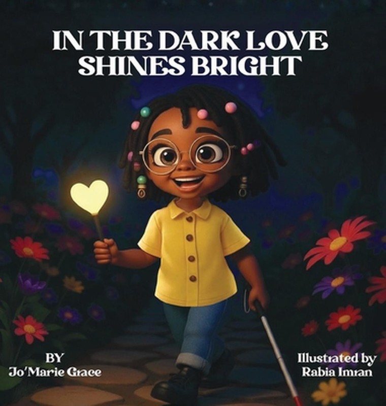 In The Dark Love Shines Bright by Jo Marie Grace Hardcover Book