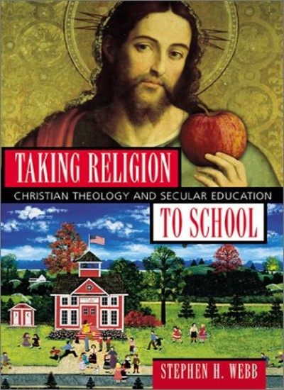 Taking Religion to School: Christian Theology and Secular Educat