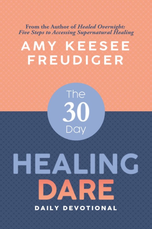 The 30-Day Healing Dare Devotional (Healed Overnight Series)
